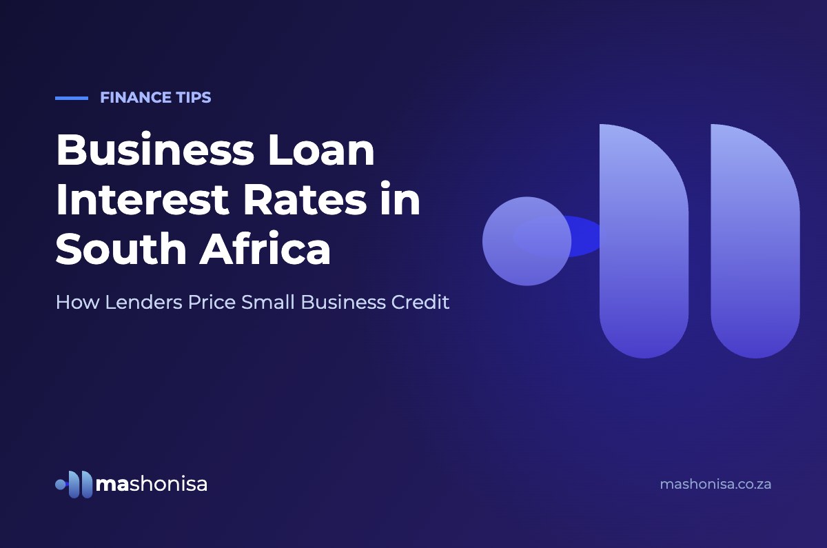 Business Loan Interest Rates in South Africa: How Lenders Price Small Business Credit