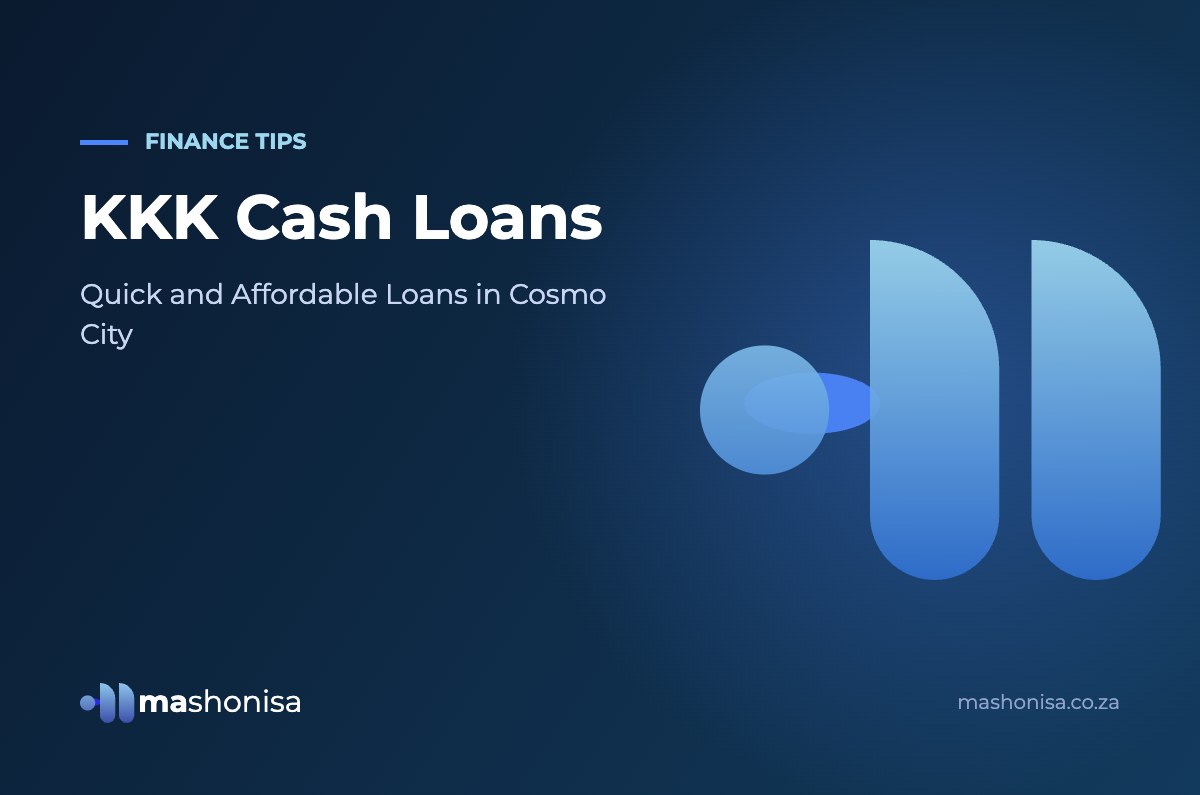 KKK Cash Loans – Quick and Affordable Loans in Cosmo city