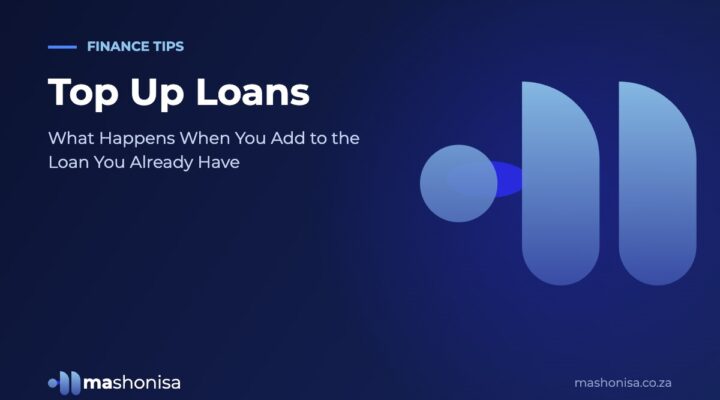 Top Up Loans: What Happens When You Add to the Loan You Already Have
